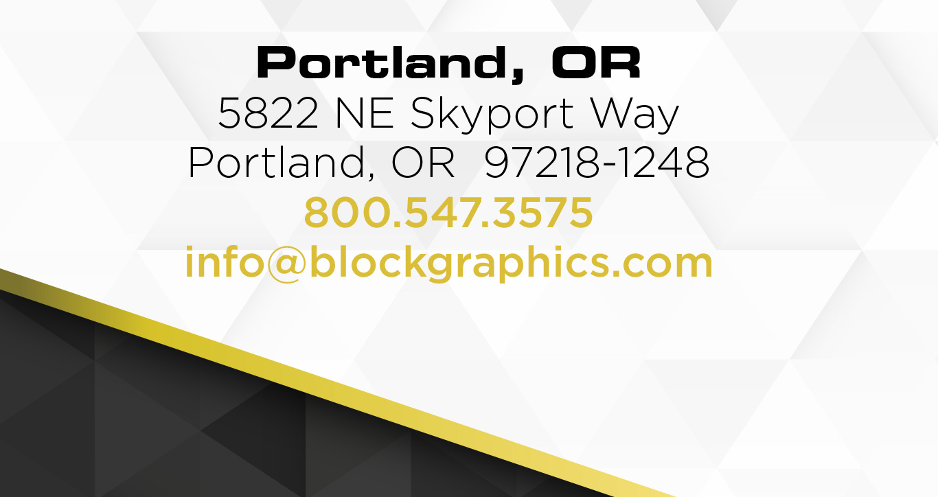 Portland, OR
5822 N.E Skyport Way
Portland, OR  97218-1248
800.547.3575
info@blockgraphics.com
